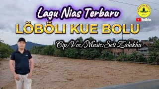 Download lagu LOBOLI KUE BOLU||Lagu nias Remix Terbaru _Cip/Voc/Music:Seti Zalukhu  mp3