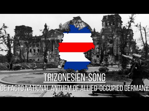 "Trizonesien-Song" - De facto national anthem of Allied-occupied Germany
