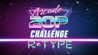 Arcade 20p Challenge - R-Type