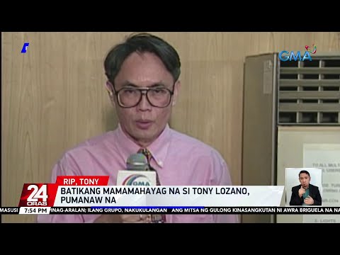Batikang mamamahayag na si Tony Lozano, pumanaw na 24 Oras
