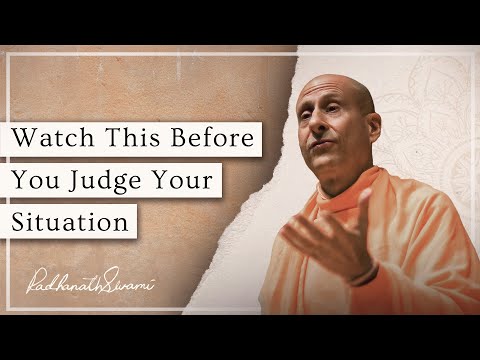 Watch this before you judge your situation | Radhanath Swami