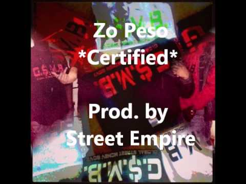 Zo Peso - Certified (Prod. x Street Empire)