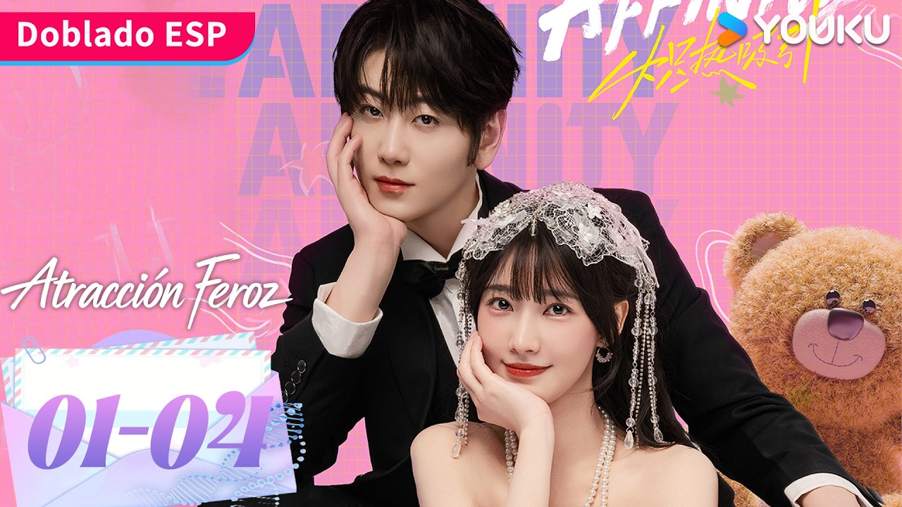 【Doblado ESP】Atracción Feroz EP01-04 | Jin Fang / Yuxin Cui / Yijun Wang / Weiman Gao | YOUKU