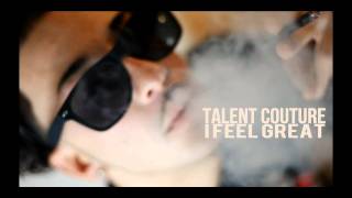 Talent Couture - I Feel Great 2007 Throwback