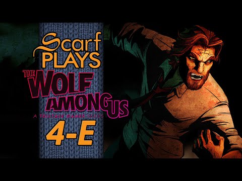 ScarfPlays Wolf Among Us 4 - Extras