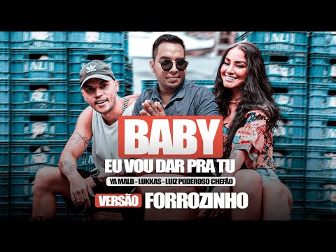 Ya Malb x Lukkas - Baby Eu Vou Dar Pra Tu (tiktok) [FORROZINHO] x [PISEIRO]
