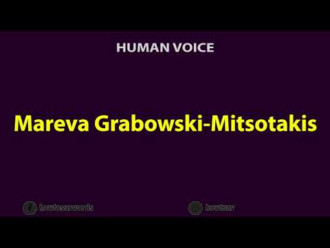 How To Pronounce Mareva Grabowski Mitsotakis