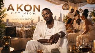 Akon – Get High (Afro Soul Remix 2026) 🌴 | Summer Vibes