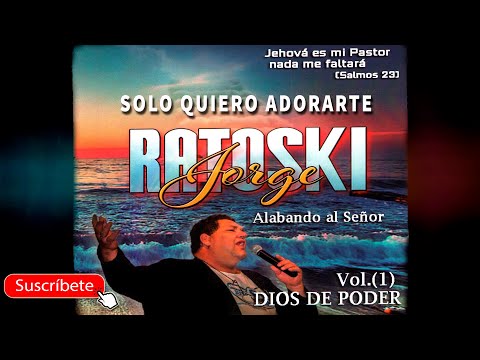 JORGE RATOSKI - SOLO QUIERO ADORARTE - VOL.1