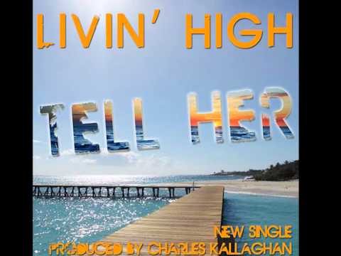 Livin' High - Tell Her