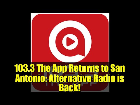 103.3 The App Returns to San Antonio: Alternative Radio is Back!