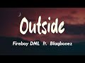 Fireboy DML_ outside ft Blaqbonez(official audio)