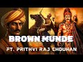 Ft. Prithvi Raj Chauhan x Brown Munde 🔥| Attitude status 😡🔥| #video #akhandbharat
