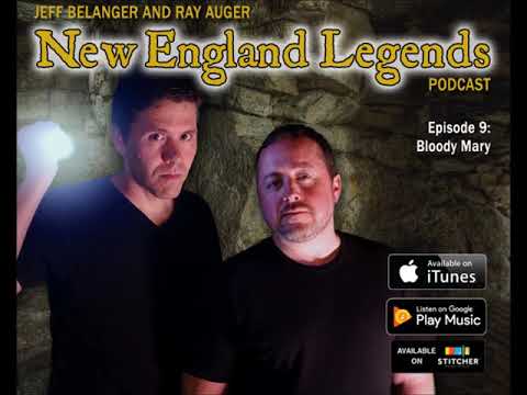 New England Legends  Podcast 9 - Summoning Bloody Mary