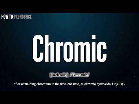 Chromic Pronunciation | How to Pronounce (say) Chromic CORRECTLY | Meaning Definition