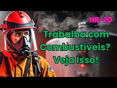 NR 20: Como Trabalhar com Inflamáveis e Combustíveis com Segurança