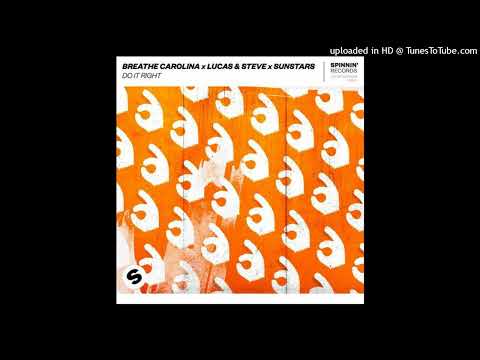 Lucas & Steve, Breathe Carolina, Sunstars - Do It Right (Extended Mix)
