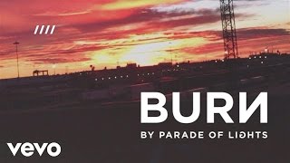 Parade Of Lights - Burn (Audio)