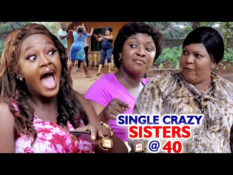 Single Crazy Sisters @40 Complete Season 3 & 4 - Luchy Donalds 2020 Latest Nigerian Movie