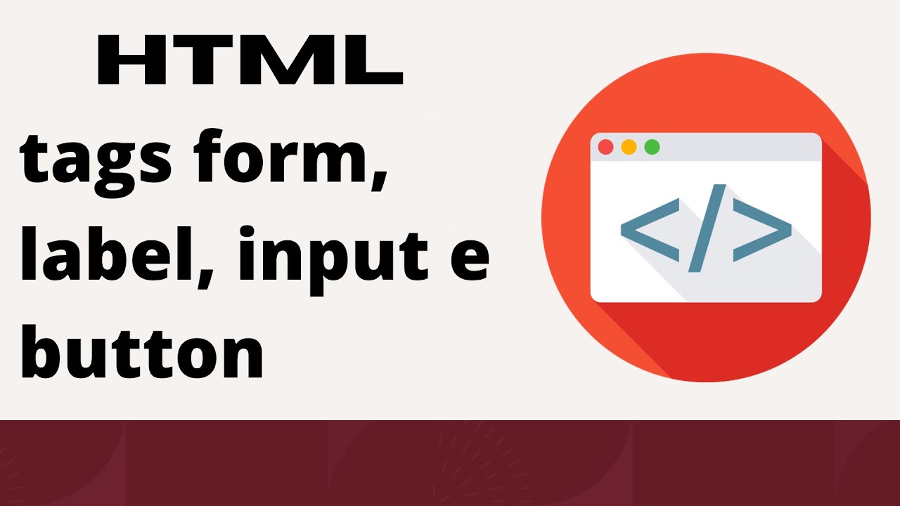 HTML Aula 19 - Tags form, label, input e button