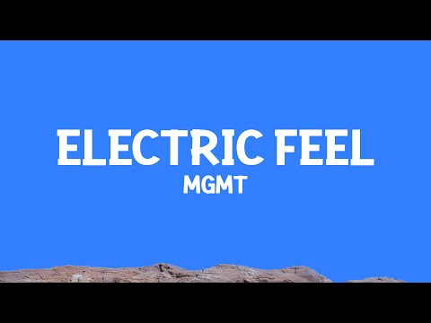 MGMT - Electric Feel (Lyrics)