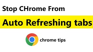 Stop google chrome from reloading tabs | How to stop tabs from refreshing automatically