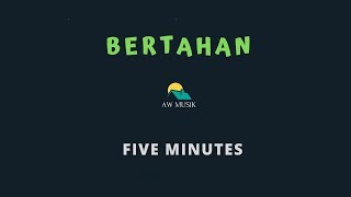 Download lagu FIVE MINUTES-BERTAHAN (KARAOKE LYRICS) BY AW MUSIK mp3