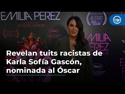 Polémicos tweets de Karla Sofía Gascón ponen en peligro su carrera al Oscar