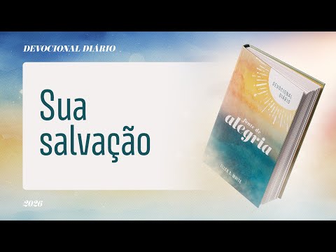 Devocional Diário: 13 de Janeiro - Sua salvação | Fonte de Alegria