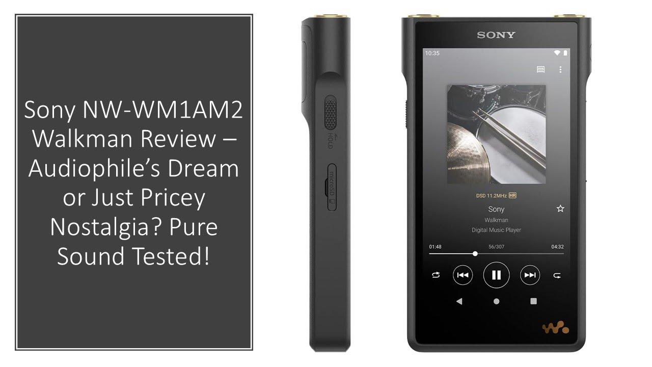 Sony NW-WM1AM2 Walkman Review – Audiophile’s Dream or Just Pricey Nostalgia? Pure Sound Tested!