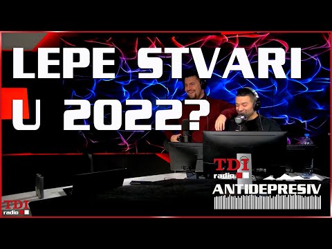 Antidepresiv 28.12.2022 - Lepe stvari u 2022