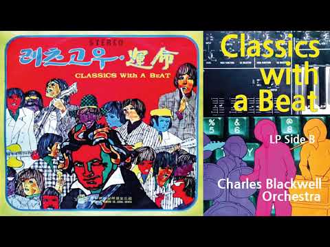 Classics with a Beat / Side B (레츠고우 운명) ~ Charles Blackwell Orchestra