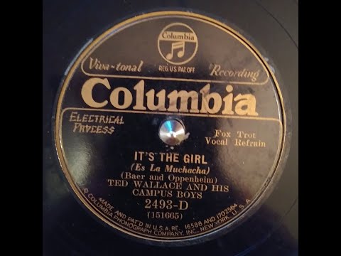 TED WALLACE AND HIS CAMPUS BOYS – IT’S THE GIRL – Columbia 2493-D