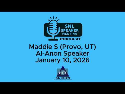 Maddie S (Provo, UT) - Al-Anon Speaker - 1-10-26