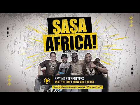 Watch: Sasa Africa | Beyond Stereotypes: What you don't know about Africa