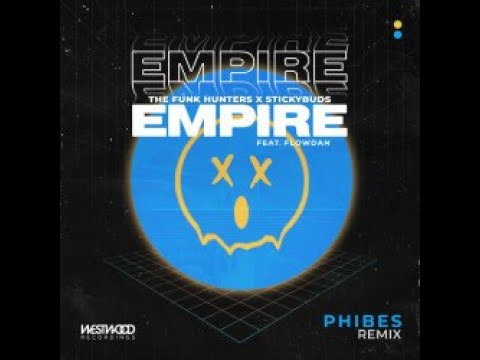 The funk hunters-Stickybuds Empire (feat Flowdan) (Phibes Remix)