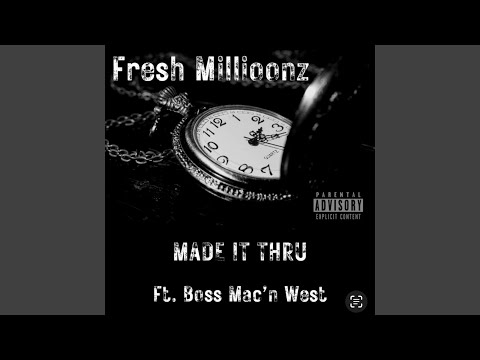 Made It Thru (feat. Boss Mac’n West)