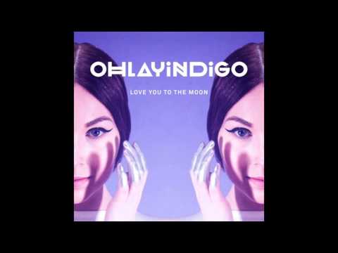 Love You To The Moon - Ohlayindigo