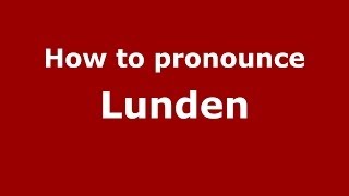 How to pronounce Lunden