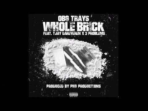 OBG TRAYS - WHOLE BRICK - x T JAY DAREVEREN x 3 PROBLEMS [Prod. By PHG PRODUCTIONS]