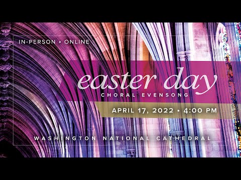 4.17.22 Easter Day Festival Choral Evensong