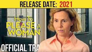 How to Please a Woman Official Trailer (2021) Sally Phillips, Drama Movie HD