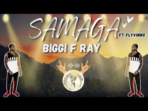 Biggi F RAY - SAMAGA ft FlyVinno