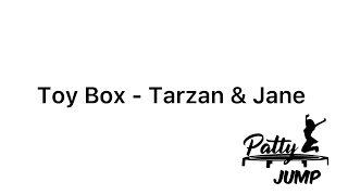 Download lagu Tarzan & Jane - Toy Box / Patty Jump mp3