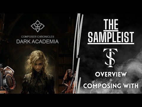 The Sampleist -  Dark Academia by Auddict - Overview - Composing With