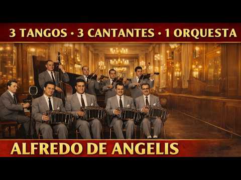 🥇 3 Tangos, 3 Voces y una Leyenda | Alfredo De Angelis con Floreal Ruiz y Carlos Dante