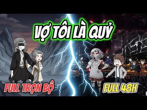 ( Siêu Dài - 40h - Full Trọn Bộ ) Vợ Tôi Là Quỷ | Hoạt Hình Kinh Dị | Lâm Phi | Win Vietsub