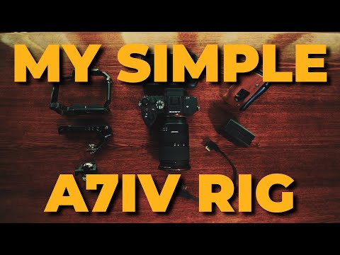 My Simple Sony A7IV Rig - Setup