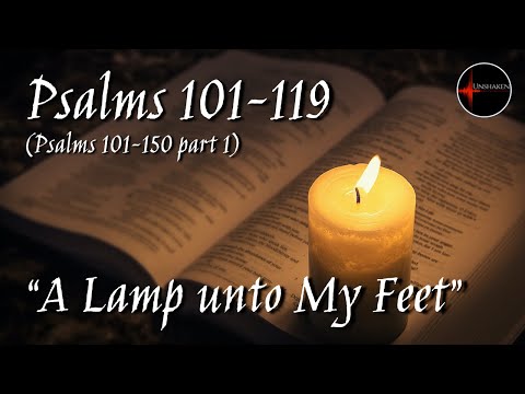 Come Follow Me - Psalms 101-119 (Psalms 101-150, part 1): "A Lamp unto My Feet"