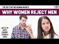 WHY WOMEN REJECT MEN And How Some Men Handle Rejection From Women